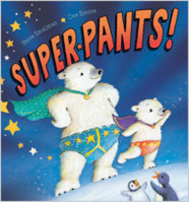 Super Pants! by Steve Smallman (Little Tiger Press, due publication 2012)