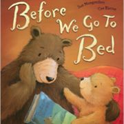 Before We Go To Bed by Sue Mongredien (Little Tiger Press  2011)