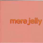 mere jelly catalogue, London, UK. 2004                     